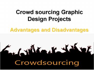 Crowdsourcing Graphic Design Projects: Advantages and Disadvantages