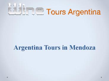 Argentina Tours in Mendoza