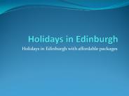 Holidays in Edinburgh with affordable packages