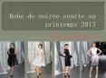 Robe de soirée courte au printemps 2013 PowerPoint PPT Presentation