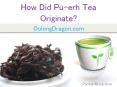 How Did Pu-erh Tea Originate? PowerPoint PPT Presentation