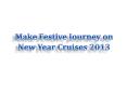Make Festive Journey on New Year Cruises 2013