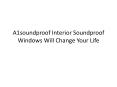 A1soundproof Interior Soundproof Windows Will Change Your Life