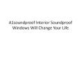 A1soundproof Interior Soundproof Windows Will Change Your Life
