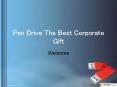Pen drive as corporate gift PowerPoint PPT Presentation