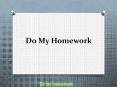 Do my Homework PowerPoint PPT Presentation