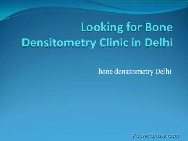 bone densitometry Delhi