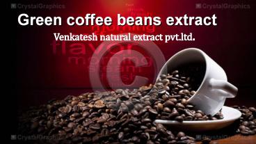 green coffee Beans extract