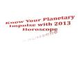 Know Your Planetary Impulse with 2013 Horoscope