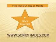 free trial mcx tips on mobile