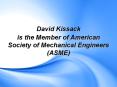 David Kissack is The Member of American Society of Mechanical Engineers (ASME) PowerPoint PPT Presentation