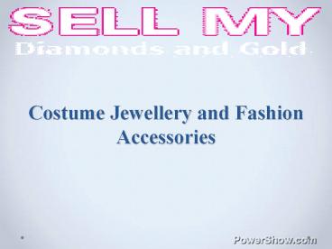 Costume Jewellery and Fashion Accessories