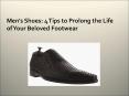 Men's Shoes: 4 Tips to Prolong the Life of Your Beloved Footwear PowerPoint PPT Presentation