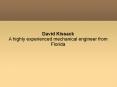 David Kissack – A highly experienced mechanical engineer from Florida PowerPoint PPT Presentation