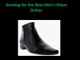 Hunting for the Best Men's Shoes Online PowerPoint PPT Presentation