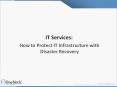 IT Services:  How to Protect IT Infrastructure with Disaster Recovery PowerPoint PPT Presentation