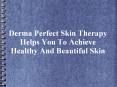 Derma Perfect skin care PowerPoint PPT Presentation