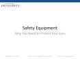 Safety Equipment – Why You Need To Protect Your Eyes PowerPoint PPT Presentation