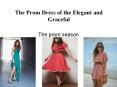 The Prom Dress of the Elegant and Graceful PowerPoint PPT Presentation