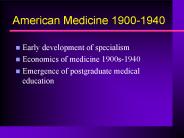American Medicine 1900-1940 Early development of specialism
