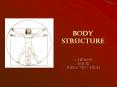 body structure J. Hinson EMS III Ridge View High I. Body PowerPoint PPT Presentation