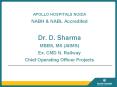 APOLLO HOSPITALS NOIDA NABH & NABL Accredited Dr. D. Sharma