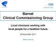 Barnet Clinical Commissioning Group Local clinicians working PowerPoint PPT Presentation