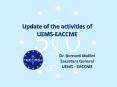 Update of the activities of UEMS-EACCME Dr. Bernard Maillet PowerPoint PPT Presentation