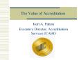 The Value of Accreditation Kurt A. Patton Executive PowerPoint PPT Presentation