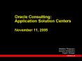 Oracle Consulting: Application Solution Centers November 11, 2005 PowerPoint PPT Presentation