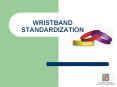 WRISTBAND STANDARDIZATION PowerPoint PPT Presentation
