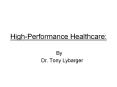 High-Performance Healthcare: PowerPoint PPT Presentation