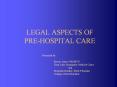 LEGAL ASPECTS OF PRE-HOSPITAL CARE PowerPoint PPT Presentation