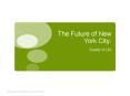 The Future of New York City PowerPoint PPT Presentation