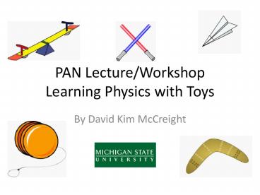 PAN Lecture/Workshop Learning Physics with Toys