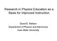 Research in Physics Education as a Basis for Improved Instruction PowerPoint PPT Presentation