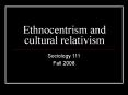 Ethnocentrism and cultural relativism PowerPoint PPT Presentation