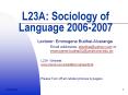 L23A: Sociology of Language 2006-2007 PowerPoint PPT Presentation