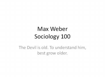 Max Weber Sociology 100