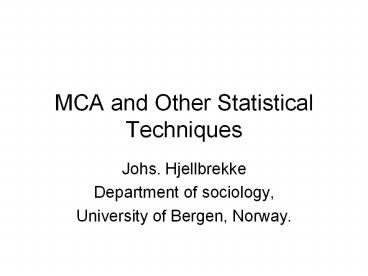 MCA and Other Statistical Techniques