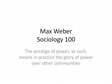 Max Weber Sociology 100