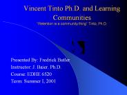 Vincent Tinto Ph.D. and Learning Communities 