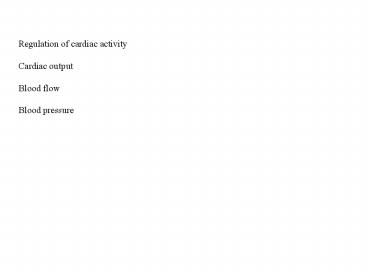 Regulation of cardiac activity