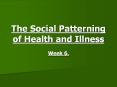 The Social Patterning of Health and Illness PowerPoint PPT Presentation