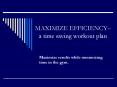 MAXIMIZE EFFICIENCY PowerPoint PPT Presentation