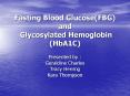 Fasting Blood Glucose(FBG) and Glycosylated Hemoglobin (HbA1C) PowerPoint PPT Presentation