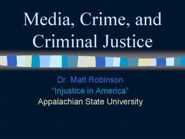 Media, Crime, and Criminal Justice