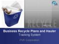 Business Recycle Plans and Hauler Tracking System PowerPoint PPT Presentation