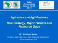 Agriculture and Agri-Business  New Strategy, Major Thrusts and Resource Gaps PowerPoint PPT Presentation