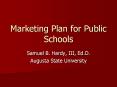 Marketing Plan for Public Schools Samuel B. Hardy, III PowerPoint PPT Presentation